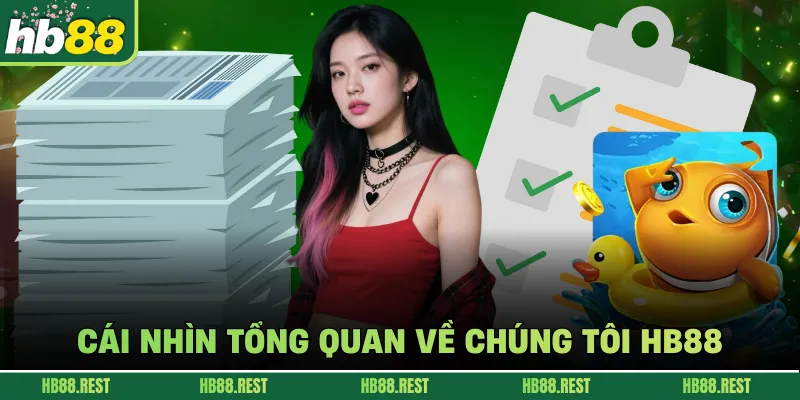 Cái nhìn tổng quan về chúng tôi hb88