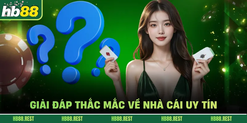 Giải đáp thắc mắc về nhà cái uy tín