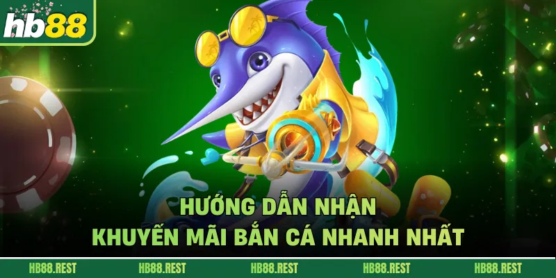 Hướng dẫn nhận khuyến mãi bắn cá nhanh nhất.