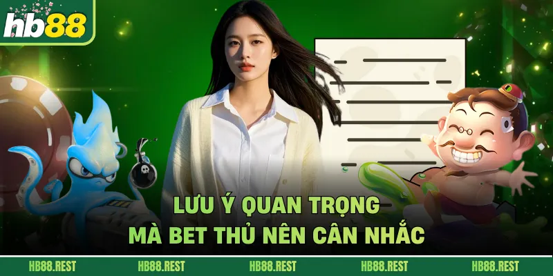 Lưu ý quan trọng mà bet thủ nên cân nhắc