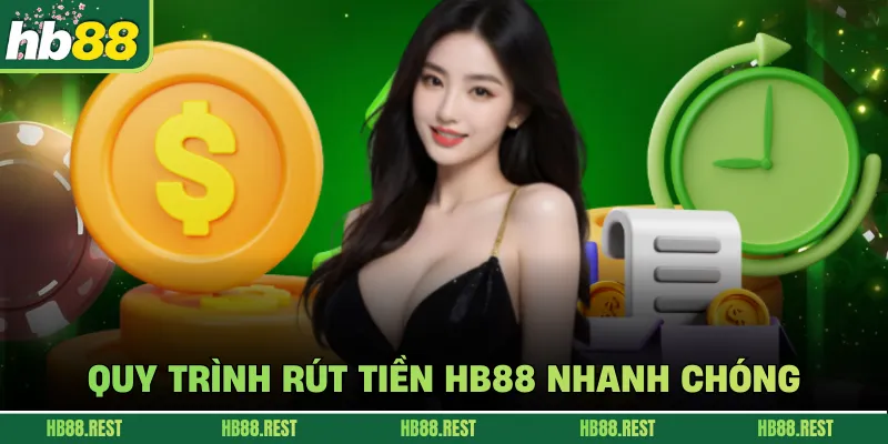 Quy trình rút tiền hb88 nhanh chóng