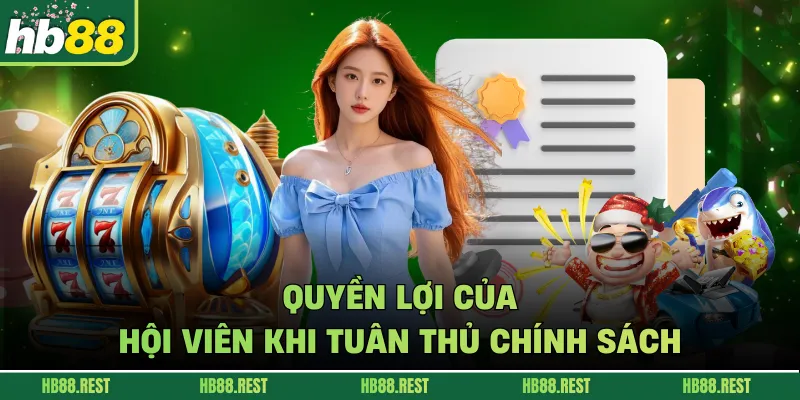 Quyền lợi của hội viên khi tuân thủ chính sách